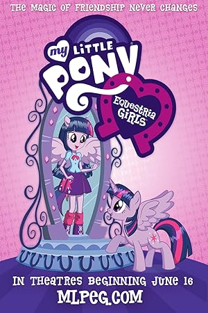My Little Pony - Equestria Girls, My Little Pony - Equestria Girls - Rainbow Rocks e My Little Pony - Il film